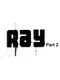 Ray - Part 2