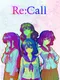 Re:Call