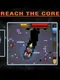 Reach the core