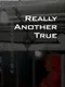 Really Another True