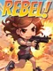Rebel!