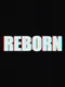 Reborn