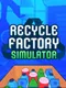 Recycle Factory Simulator
