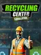 Recycling Center Simulator