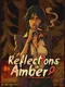 Reflections in Amber