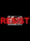 Resist Resist Resist