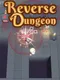 Reverse Dungeon