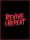 Revive & Repeat