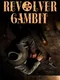 Revolver Gambit