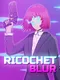 Ricochet Blur