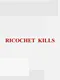 Ricochet Kills