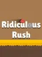 Ridiculous Rush