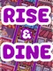Rise & Dine