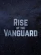 Rise of the Vanguard