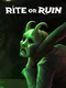 Rite or Ruin