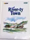River-ty Town