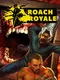 Roach Royale