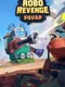 Robo Revenge Squad