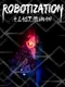 Robotization: A Last Human