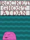 Rocket Ghost Aidan
