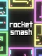 Rocket Smash
