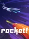 Rocket!