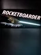 Rocketboarder