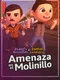 Rodolfo Mascarpone y Ramón Cazanuecos: Amenaza en el Molinillo