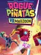 Rogue Piñatas: VRmageddon
