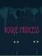 Rogue Princess