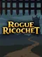 Rogue Ricochet
