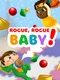 Rogue, Rogue, Baby!