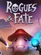 Rogues & Fate