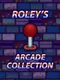 Roley's Arcade Collection