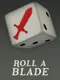 Roll A Blade