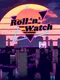 Roll 'n' Watch