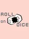 Roll on Dice