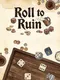 Roll to Ruin