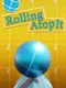 Rolling Atop It