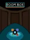 Room Box