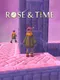 Rose & Time