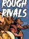 Rough Rivals