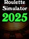 Roulette Simulator 2025