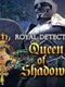 Royal Detective: Queen of Shadows