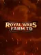 Royal Wars: Farm TD