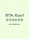 RTA Run!!
