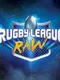 Rugby League Raw