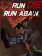 Run Die Run Again