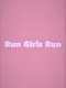 Run Girls Run