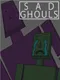 Sad Ghouls